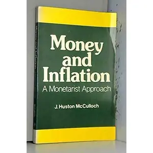USED-Money and inflation: A monetarist approach by J.Huston McCulloch (Paperback)