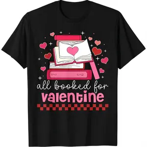 All Booked For Valentine's Day Bookworm Library Books Heart T-Shirt