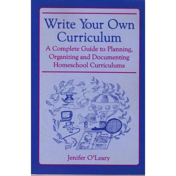 USED-Write Your Own Curriculum: A Complete Guide to Planning, Organizing and Documenting Homeschool Curriculums by Jenifer O'Leary (Paperback)