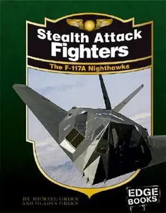 USED-Stealth Attack Fighters: The F-117A Nighthawks (Edge Books: War Planes) by Michael Green (Unknown)