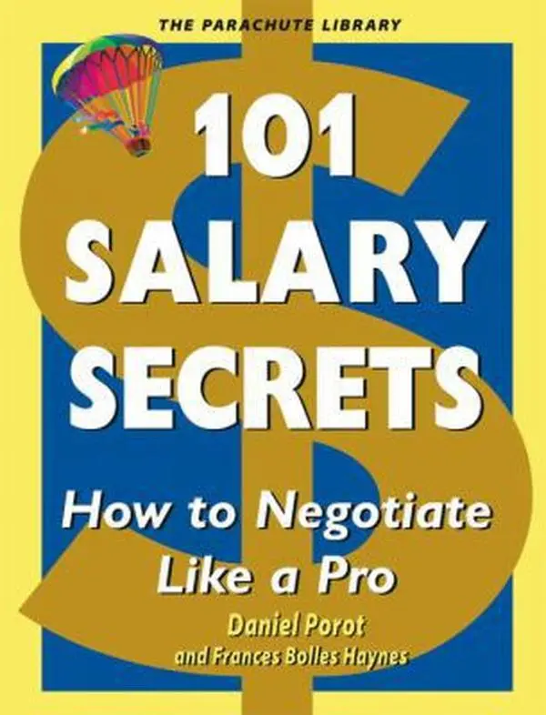 Used-101 Salary Secrets: How to Negotiate Like a Pro - Compensation Tips, Toughest Interview Strategies, Bonus Package Included by Daniel Porot (Paperback)