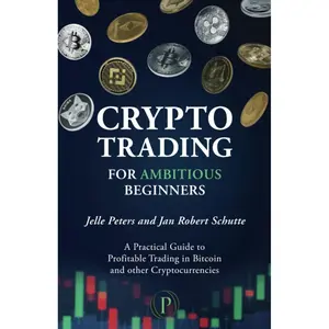 Crypto Trading for Ambitious Beginners: A Practical Guide to Profitable Trading in Bitcoin and other Cryptocurrencies Paperback – May 13, 2022