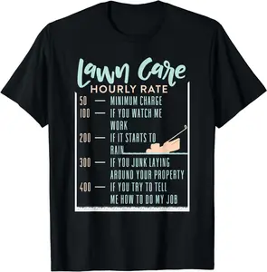 100% Cotton Lawn Care Hourly Rate Funny Lawn Mowing Gardener T-Shirt