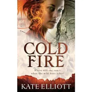 USED-Cold Fire (The Spiritwalker Trilogy, 2) by Elliott, Kate (Mass Market Paperback)