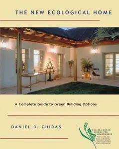 USED-The New Ecological Home: A Complete Guide to Green Building Options by Dan Chiras (Paperback)