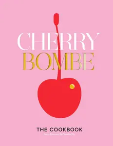 USED-Cherry Bombe: The Cookbook by Diamond, Kerry (Hardcover)