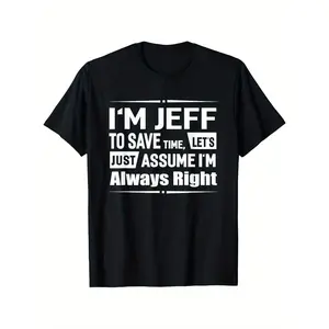 Menswear Short Sleeve "I'm Jeff, Always Right" Funny Graphic T-Shirt - 100% Cotton, Casual Round Neck, Stretchy, Machine Washable, Foldable, Tropical, Streetwear, All Seasons, S-XXXL Sizes, Black Cat Sneaker Match, Outdoor Top