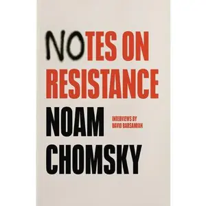 Notes on Resistance -- Noam Chomsky, Paperback