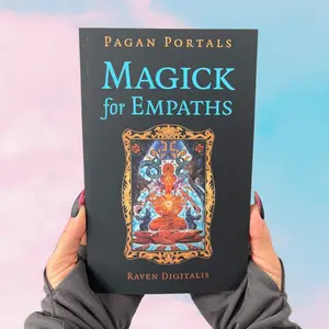 Raven Digitalis Pagan Portals Magick for Empaths Empowering Guide for Empathic Individuals Soft Cover Book on Empathy Spirituality and Magick