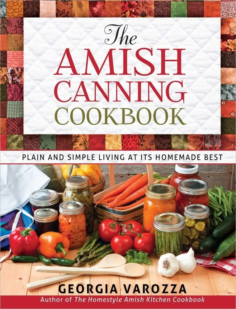 The Amish Canning Cookbook -- Georgia Varozza - Spiral