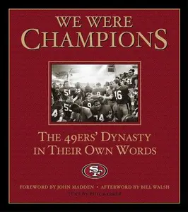 USED-We Were Champions : The 49ers' Dynasty in Their Own Words by Barber, Phil (Hardcover)