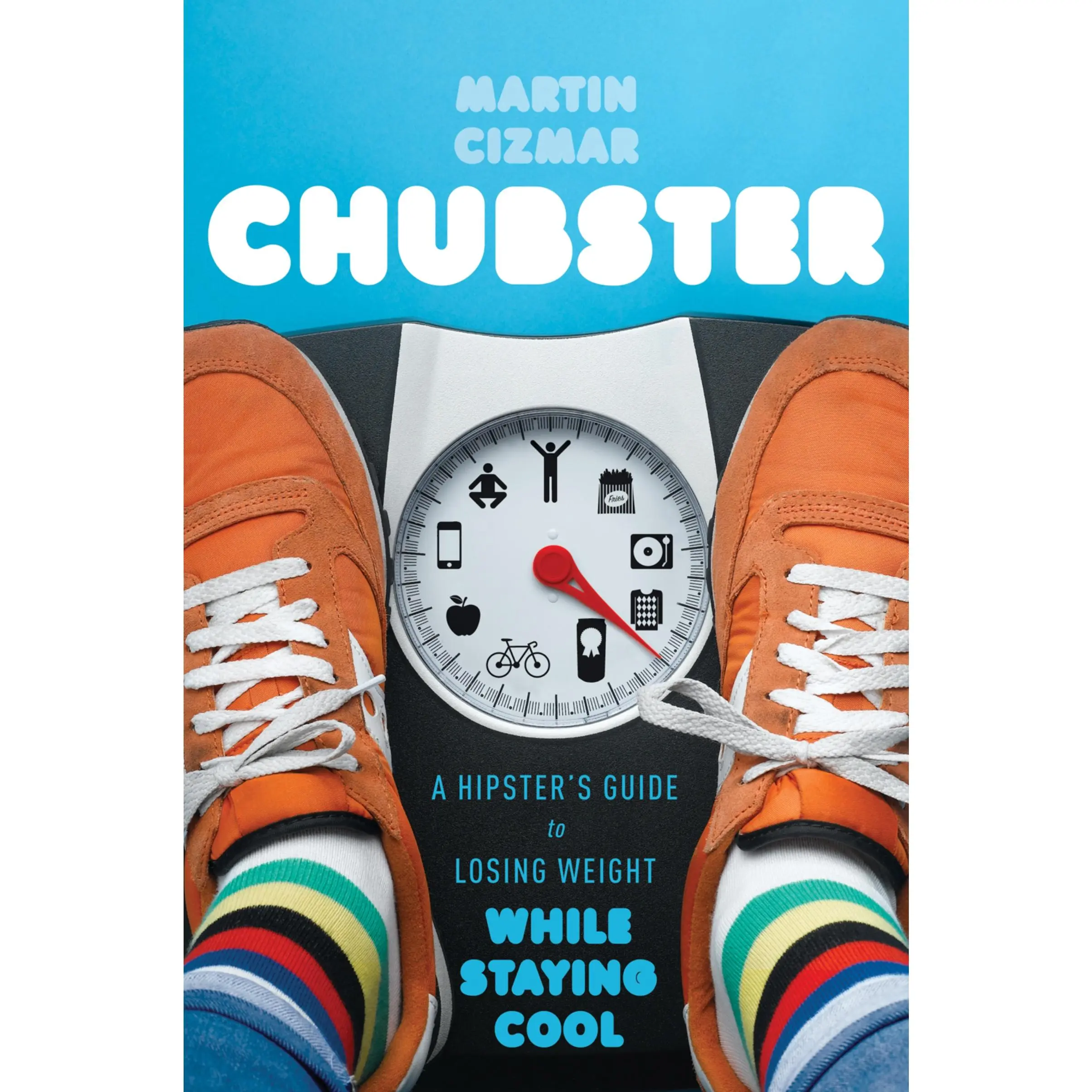 Chubster: A Hipster's Guide to Losing Weight While Staying Cool by Martin Cizmar [Paperback Book]