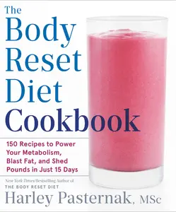 USED-The Body Reset Diet Cookbook: 150 Recipes to Power Your Metabolism, Blast Fat, and Shed Pounds in Just 15 Days by Pasternak, Harley (Paperback)