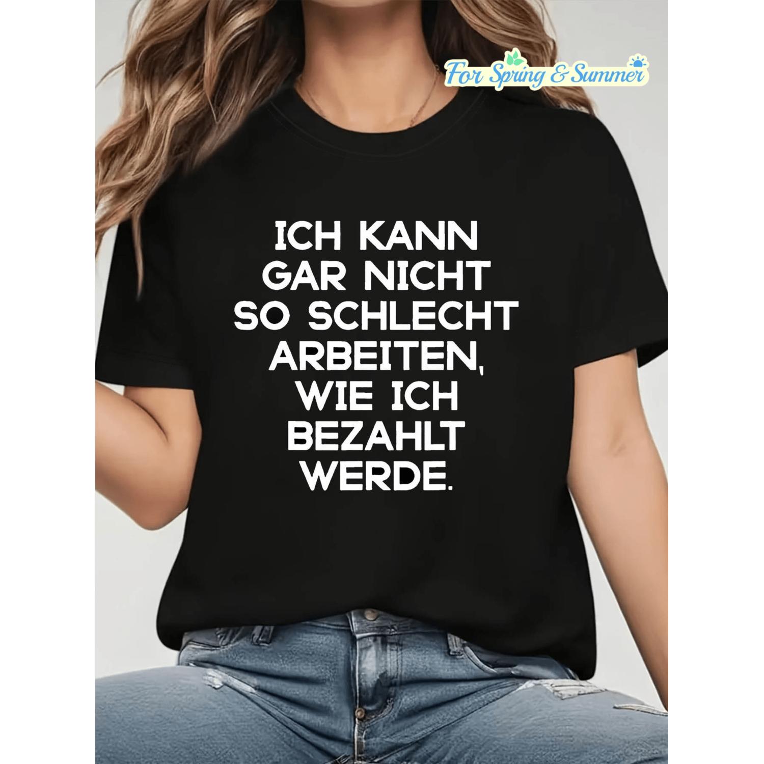 Plus Size - German Humor: "I Can'T Work As Poorly As I'M Paid." A Playful Take on Work And Salary, Featuring a Printed Plus-Size Women'S Fashion Casual Round-Neck T-Shirt for Spring And Summer