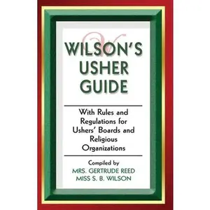 Wilson's Usher Guide: With Rules & Regulations for Ushers' Boards & Religious Organizations -- R. H. Boyd Publishing Corp, Paperback