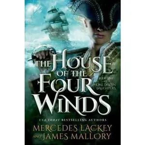 USED-The House of the Four Winds: Book One of One Dozen Daughters by Mercedes Lackey (Hardcover)