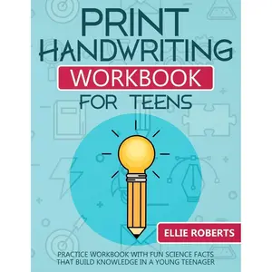 Print Handwriting Workbook for Teens: Practice Workbook with Fun Science Facts that Build Knowledge in a Young Teenager Paperback – June 25, 2019