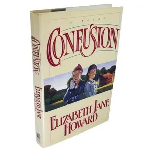 USED-CONFUSION (The Cazalet Chronicles, Vol 3) by Elizabeth Jane Howard (Hardcover)