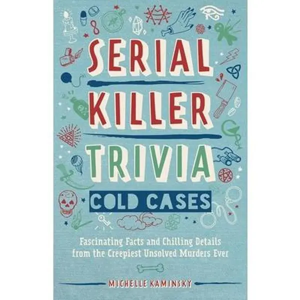 USED-Serial Killer Trivia: Cold Cases: Fascinating Facts and Chilling Details from the Creepiest Unsolved Murders Ever by Kaminsky, Michelle (Paperback)