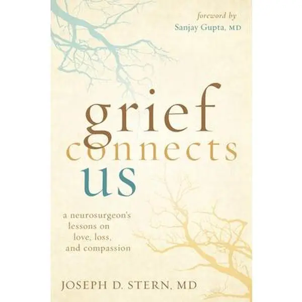 USED Book - Grief Connects Us: A Neurosurgeon's Lessons on Love, Loss, and Compassion by Stern, Joseph D. (Hardcover) - english