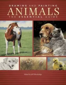 USED-Drawing And Painting Animals: The Essential Guide by North Light Fine Art Editorial Staff (Paperback)