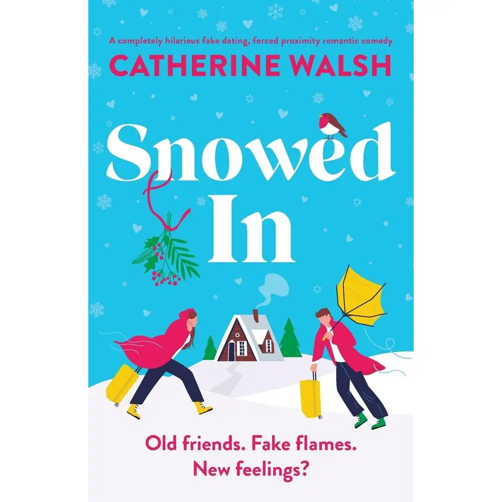 USED-Snowed In: A completely hilarious fake dating, forced proximity romantic comedy by Walsh, Catherine (Paperback)