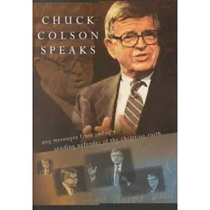USED-Chuck Colson Speaks: Twelve Key Messages from Today's Leading Defender of the Christian Faith by Charles W. Colson (Hardcover)