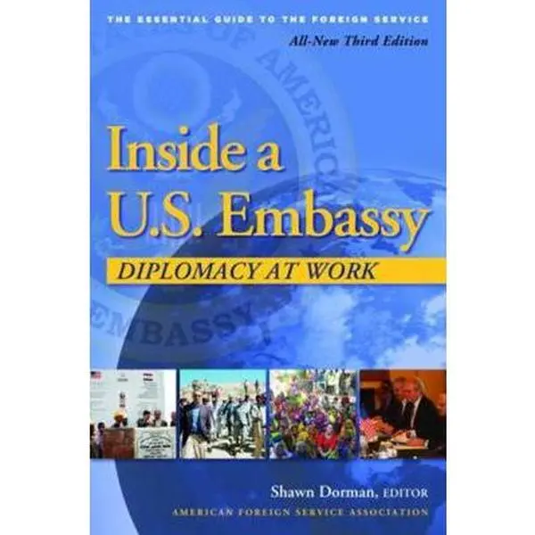 USED Book - Inside a U.S. Embassy: Diplomacy at Work, All-New Third Edition of the Essential Guide to the Foreign Service by Dorman, Shawn (Paperback) - english