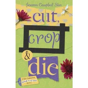 USED-Cut, Crop & Die (A Kiki Lowenstein Scrap-N-Craft Mystery, 2) by Joanna Campbell Slan (Paperback)