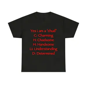Yes I Am A Chud T Shirt Unisex Cotton Meme Top