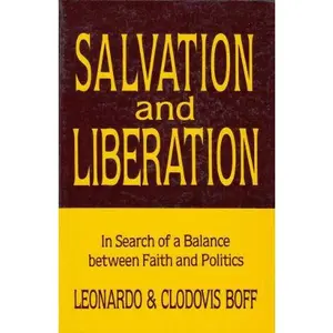 USED-Salvation and Liberation: In Search of a Balance Between Faith and Politics by Leonardo Boff (Paperback)