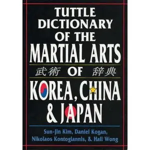 USED-Tuttle Dictionary Martial Arts Korea, China & Japan by Daniel Kogan (Paperback)