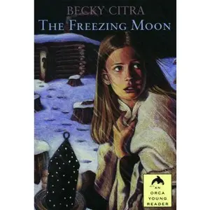 USED-The Freezing Moon (Orca Young Readers) by Becky Citra (Paperback)