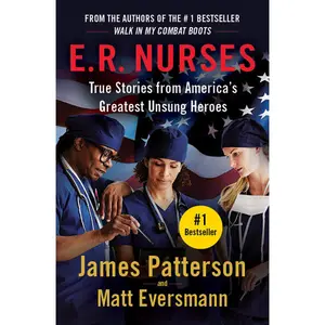 E.R. Nurses: Walk My Rounds with Me by James Patterson, Matt Eversmann, Chris Mooney [Paperback Book]