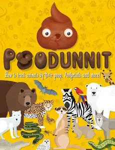 USED-Poodunnit: How to Track Animals by Their Poop, Footprints and More! by Mer (Paperback)