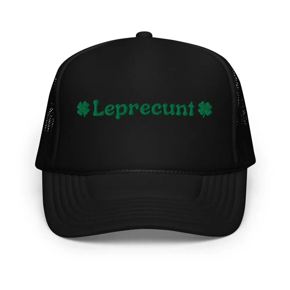 Leprecunt St. Patrick's Day Foam Trucker Hat