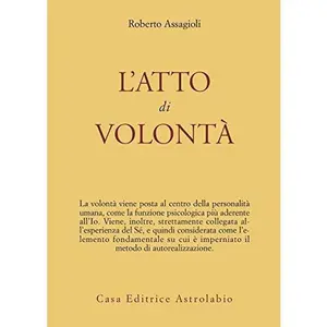 USED-L'Atto Di Volonta' (originally The Act of Will) by Trans.) Roberto Assagioli (Maria Luisa Girelli (Unknown)