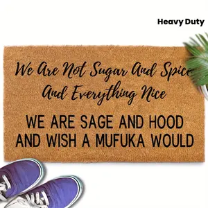 Funny Coir Doormat We Are Not Sugar And Spice And Everything Nice We Are Sage And Hood Welcome Front Porch Decor Doormat For The Entrance Way Heavy-Duty PVC Back Outdoor Coir Doormat 30 x 18 inch Durable Decorative Mat