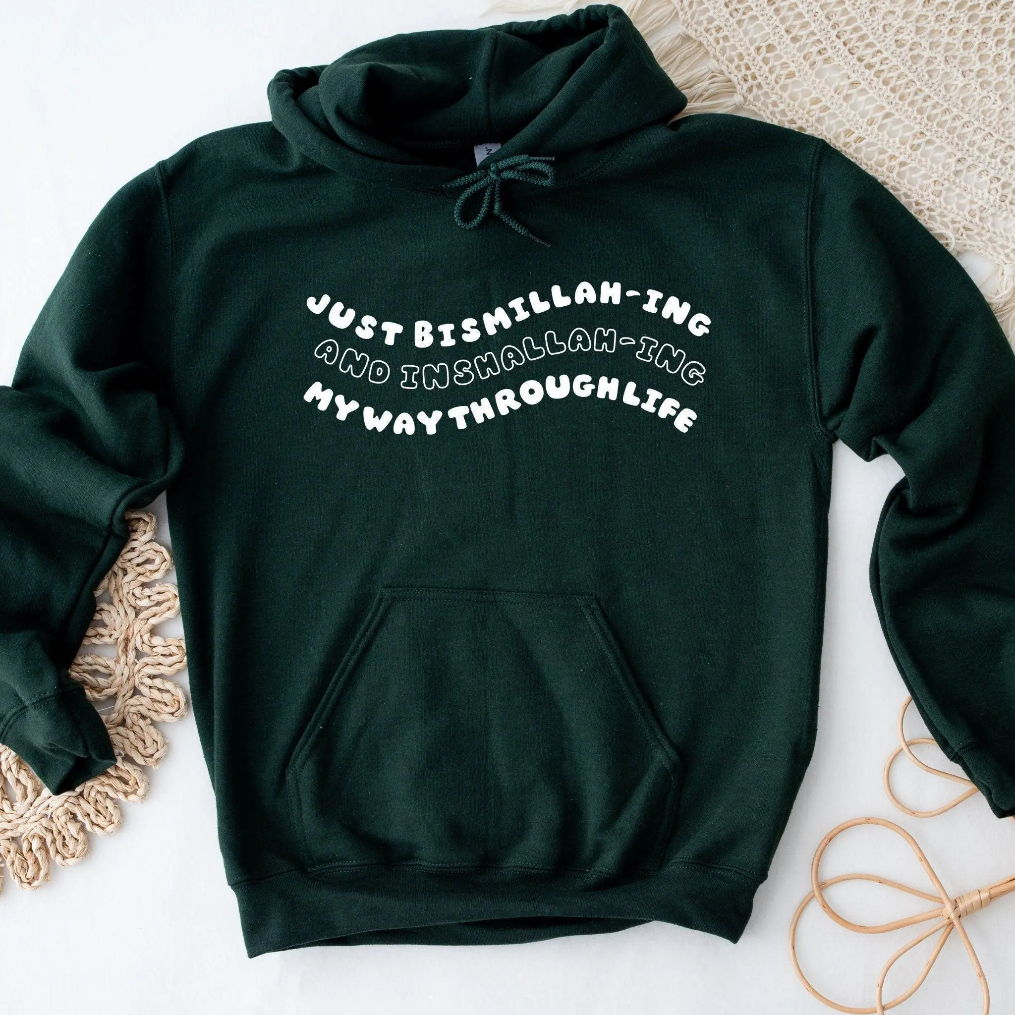 Just Bismillahing and Inshallahing My Way Through Life Hoodie by Humraha | Desi Arab Muslim Fashion Apparel Gifts for Ramadan Eid Nikkah Wedding Couples Families New Moms Aunts Uncles Grandparents | Pakistan India Bangladesh Palestine Lebanon Egypt Syria