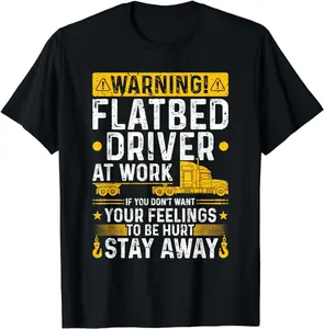 Flatbedder Truck Driver At Work, Funny Flatbed Trucker T-Shirt Menswear Casual Cotton