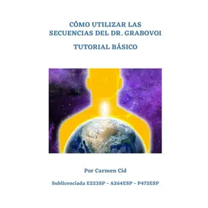 CÓMO UTILIZAR LAS SECUENCIAS DEL DR. GRABOVOI: TUTORIAL BÁSICO (Spanish Edition)