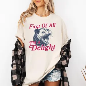 First Of All I'm A Delight, Possum, Trendy, Funny, Sarcastic Tshirt, Women's Comfort Colors Tee