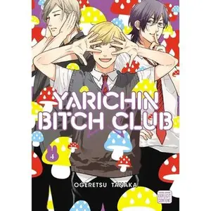 Yarichin b*tch Club, Vol. 4 -- Ogeretsu Tanaka - Paperback