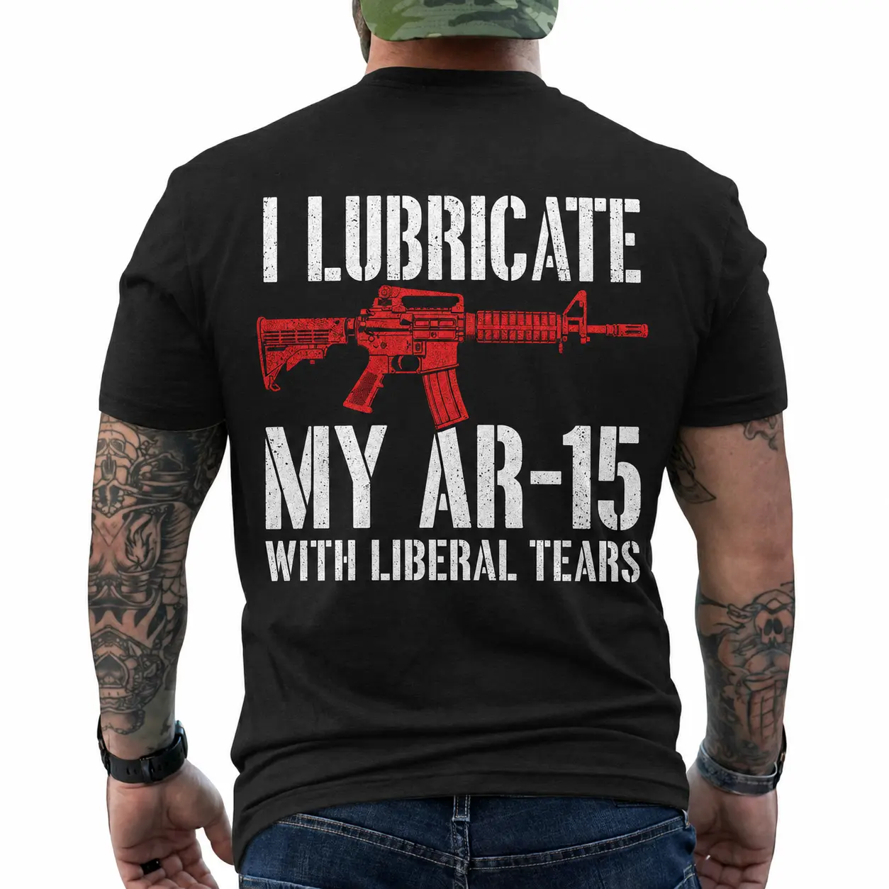 I Lubricate My AR15 Funny Sarcastic Gun Pro 2A Rights Tee | Sarcastic Anti Liberal Gift | Classic Fit Casual Everyday Wear Back Print