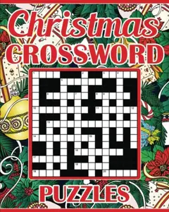 Christmas Crossword Puzzles: Fun Holiday-Themed Puzzle Book