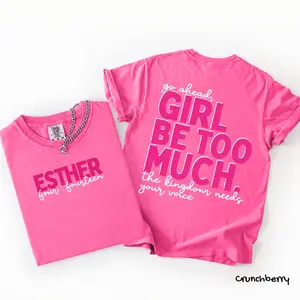 Comfort Colors Girl Be Too Much Esther Shirt, Christian Digital Shirt, Jesus, Bible Verse, Trendy, Church Shirt, Front Back, Trending