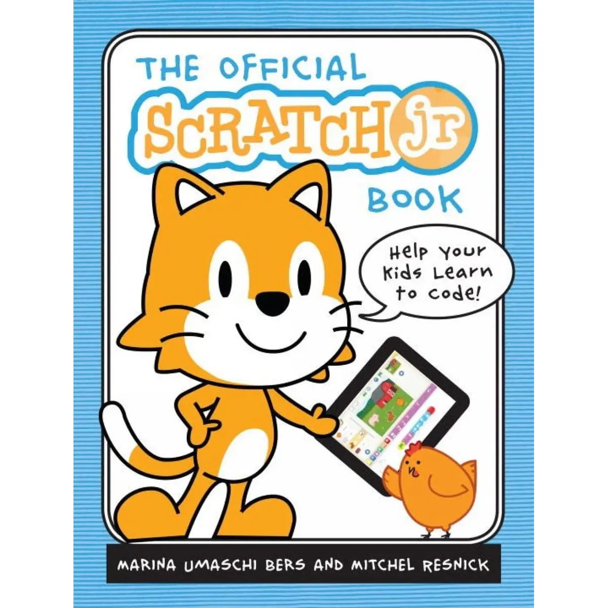 The Official ScratchJr Book: Help Your Kids Learn to Code Paperback – October 1, 2015