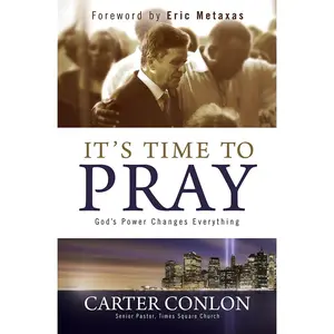 USED-It's Time to Pray: God's Power Changes Everything by Conlon, Carter (Hardcover)