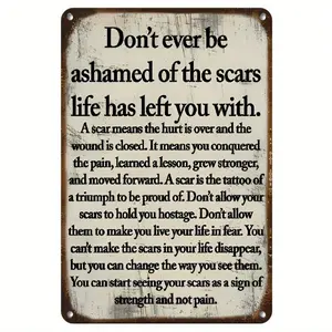 Vintage Aluminum Alloy 8"x12" Funny Sarcastic Plaque Sign - 'Never Be Ashamed of the Scars Life Leaves You' - Durable, Lightweight Wall Art, Easy to Install, for Home Office, Room, Whimsical, Funky, House Decor & Outdoor Use, Home Office Decor