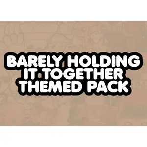 Barely Holding It Together Themed Pack